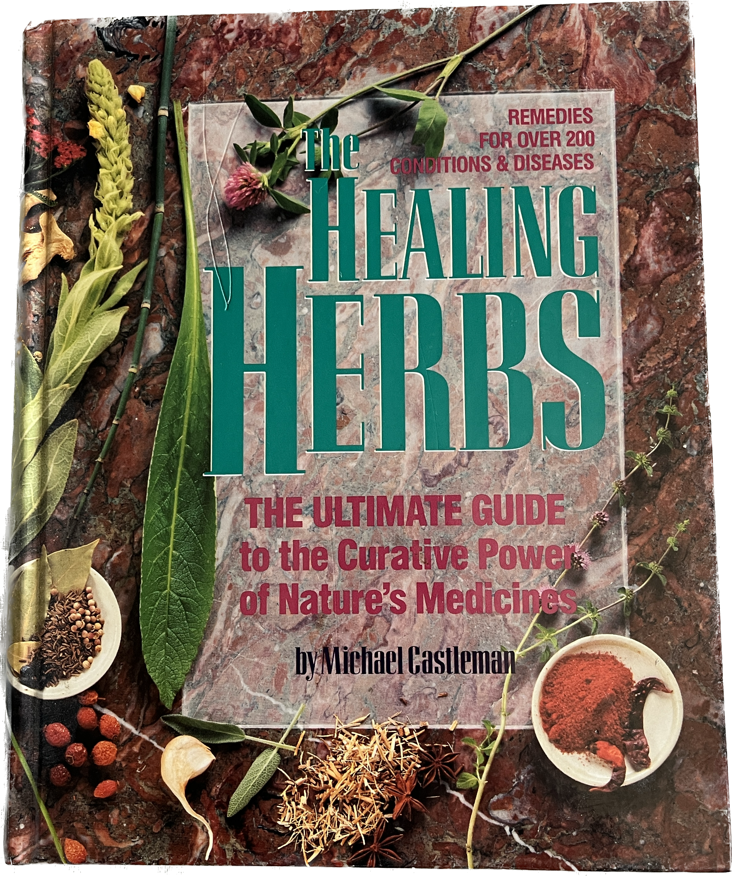 the healing herbs: the ultimate guide to the curative powers of nature's medicines by michael castleman